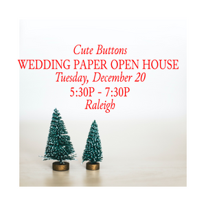 Wedding Paper Open House | Tuesday, December 20