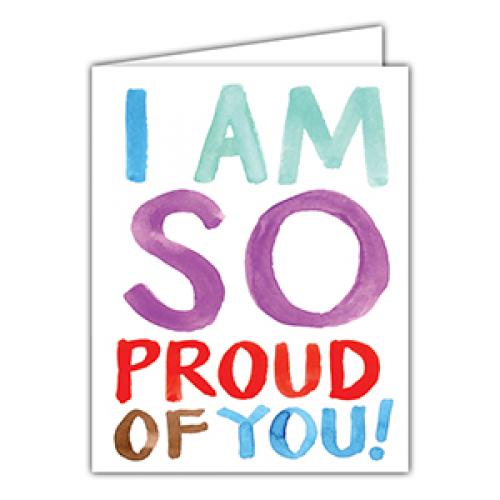 I Am So Proud of You Greeting Card