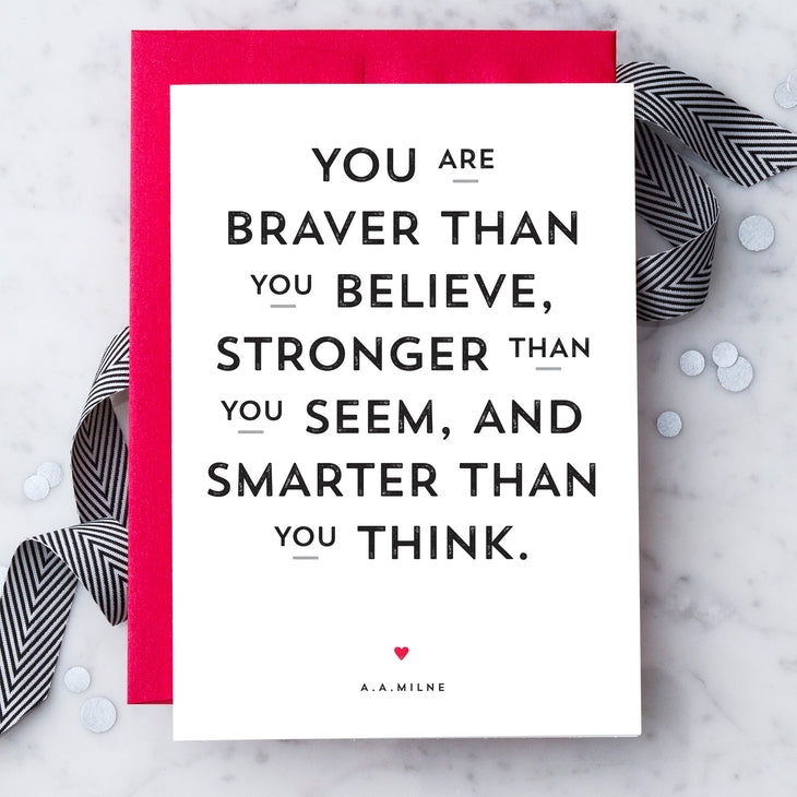 "You Are Braver Than You Believe" Greeting Card