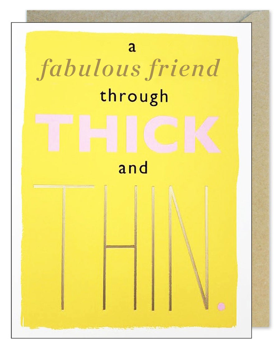 Friendship Thick and Thin Greeting Card