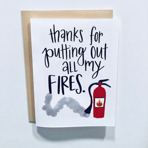Thanks For Putting Out My Fires Greeting Card