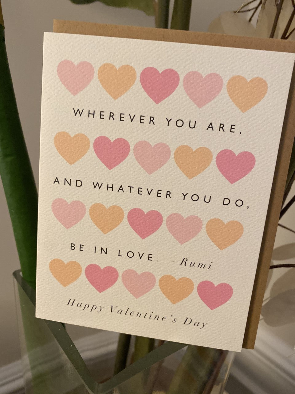 Wherever You Are, And Whatever You Do Be in Love Valentine's Card